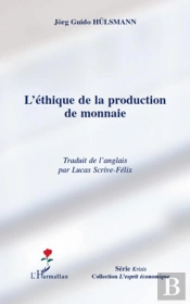 L'Ethique De La Production De Monnaie