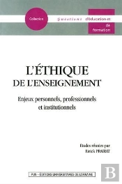L'Ethique De L'Enseignement. Enjeux Personnels, Professionnels Et Ins Titutionnels