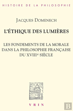 Bertrand.pt - L'Éthique Des Lumières : Les Fondements De La Morale Dans La Philosophie Française Du Xviiie Siècle