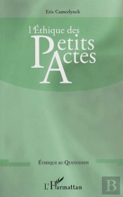 L'Ethique Des Petits Actes