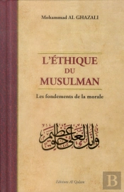 L'Éthique Du Musulman, Les Fondements De La Morale