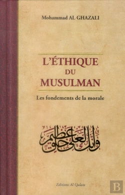 Bertrand.pt - L'Éthique Du Musulman, Les Fondements De La Morale