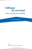 L'Éthique Du Survivant ; Levinas, Une Philosophie De La Débâcle