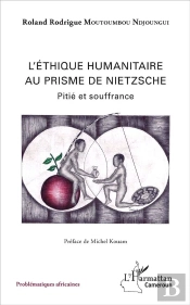L'Éthique Humanitaire Au Prisme De Nietzsche ; Pitié Et Souffrance