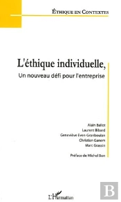 L'Ethique Individuelle ; Un Nouveau Defi Pour L'Entreprise