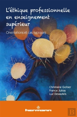 Bertrand.pt - L'Éthique Professionnelle En Enseignement Supérieur ; Orientations Et Cas Typiques