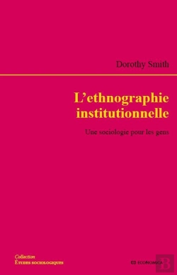 Bertrand.pt - L'Ethnographie Institutionnelle ; Une Sociologie Pour Les Gens