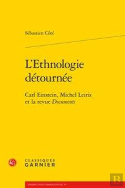 Bertrand.pt - L'Ethnologie Detournee - Carl Einstein, Michel Leiris Et La Revue Documents