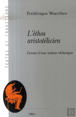 Bertrand.pt - L'Éthos Aristotelicien ; Génèse D'Une Notion Rhétorique