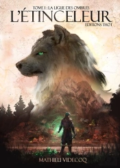 L'Étinceleur Tome 1 ; La Ligue Des Ombres