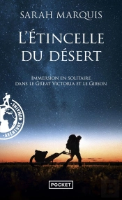 L'Étincelle Du Désert : Immersion En Solitaire Dans Le Great Victoria Et Le Gibson