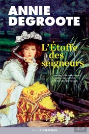 L'Etoffe Des Seigneurs : Les Silences Du Maître Drapie ; L'Oubliée De Salperwick ; La Splendeur Des Vaneyck