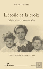 L'Étoile Et La Croix ; De L'Enfant Juif Traqué À L'Adulte Chrétien Militant