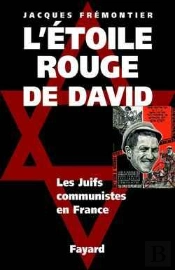 L'Étoile Rouge De David ; Les Juifs Communistes En France