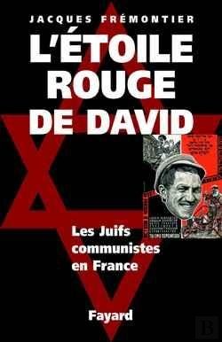 Bertrand.pt - L'Étoile Rouge De David ; Les Juifs Communistes En France