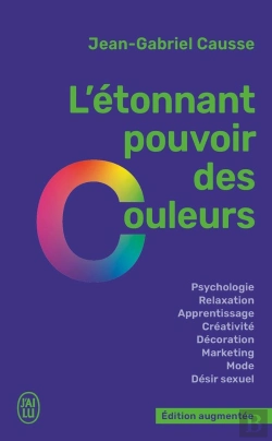 Bertrand.pt - L'Étonnant Pouvoir Des Couleurs : Comment Elles Influencent Comportements, Humeur, Capacités Intellectuelles Ou Désir
