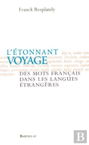 L'Etonnant Voyage Des Mots Francais Dans Les Langues Etrangeres