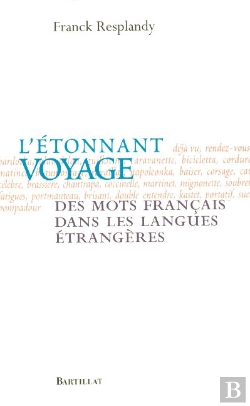 Bertrand.pt - L'Etonnant Voyage Des Mots Francais Dans Les Langues Etrangeres