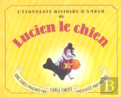 L'Etonnante Histoire D'Amour De Lucien Le Chien