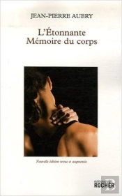 L'Étonnante Mémoire Du Corps