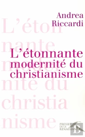 L'Etonnante Modernite Du Christianisme