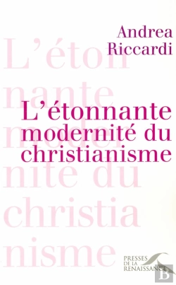 Bertrand.pt - L'Etonnante Modernite Du Christianisme