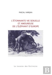 L'Etonnante Vie Sexuelle Et Amoureuse De L'Elephant D'Europe