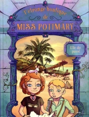 L'Étrange Boutique De Miss Potimary Tome 3 : L'Île Du Passé
