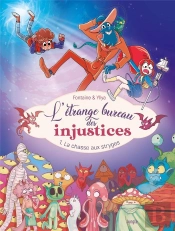 L'Étrange Bureau Des Injustices Tome 1 : La Chasse Aux Stryges