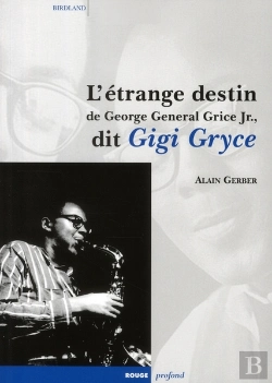 Bertrand.pt - L'Étrange Destin De George General Grice Jr. ; Dit Gigi Gryce