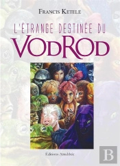 L'Etrange Destinee Du Vodrod