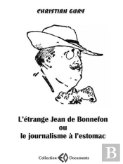 L'Etrange Jean De Bonnefon Ou Le Journalisme A L'Estomac