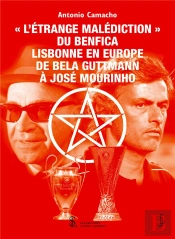 'L'Étrange Malédiction' Du Benfica Lisbonne En Europe ; De Bela Guttmann À José Mourinho