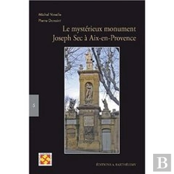 Bertrand.pt - L'Étrange Monument ; Joseph Sec À Aix-En-Provence