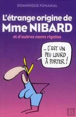 Bertrand.pt - L'Etrange Origine De Mme Nibard Et Autres Noms Rigolos