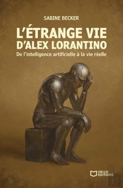 Bertrand.pt - L'Étrange Vie D'Alex Lorantino : De L'Intelligence Artificielle À La Vie Réelle