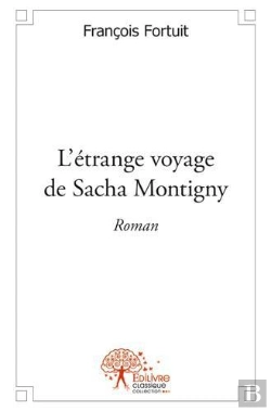 Bertrand.pt - L'Etrange Voyage De Sacha Montigny