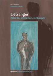 L'Etranger - Alterite, Alteration, Metissage