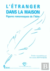 L'Etranger Dans La Maison : Figures Romanesques De L'Hote