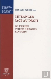 L'Étranger Face Au Droit ; Xx Journées D'Études Juridiques Jean Dabin