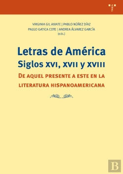 Bertrand.pt - Letras De América. Siglos Xvi, Xvii Y Xviii