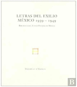 Bertrand.pt - Letras Del Exilio. México 1939-1949