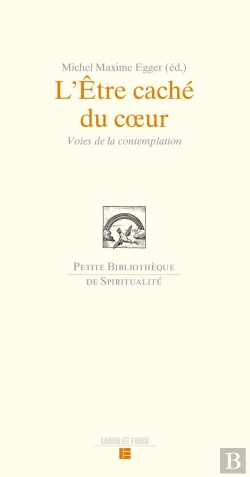 Bertrand.pt - L'Être Caché Du Coeur ; Voies De La Contemplation