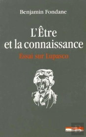 L'Être Et La Connaissance : Essai Sur Lupasco