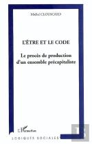 L'Être Et Le Code : Le Procès De Production D'Un Ensemble Précapitaliste