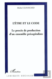 L'Être Et Le Code : Le Procès De Production D'Un Ensemble Précapitaliste