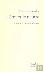 L'Etre Et Le Neutre ; A Partir De Maurice Blanchot