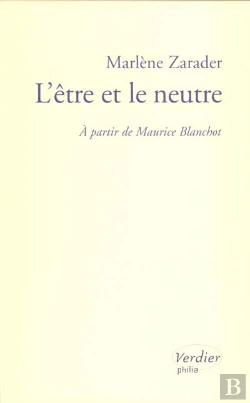 Bertrand.pt - L'Etre Et Le Neutre ; A Partir De Maurice Blanchot