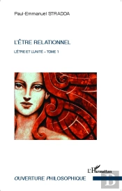 L'Être Et L'Unité Tome 1 ; L'Être Relationnel