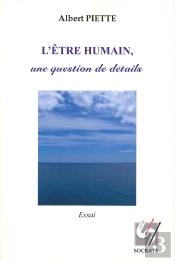 L'Être Humain., Une Question De Détails.